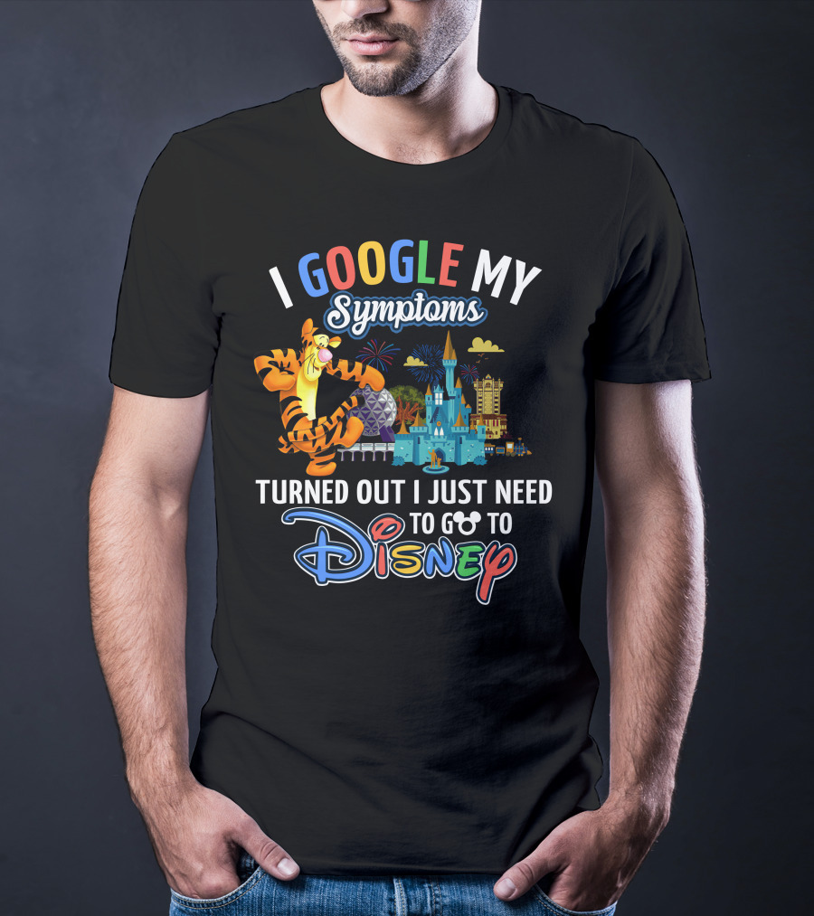 I Google My Symptoms Turned Out I Just Need To Go To Disney Tigger T-Shirt