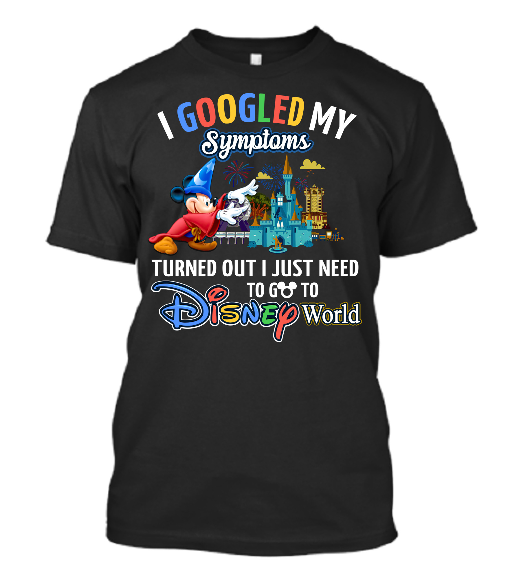 I Googled My Symptoms Turned Out I Just Need To Go To Disney World Fantasia Mickey Mouse T-Shirt