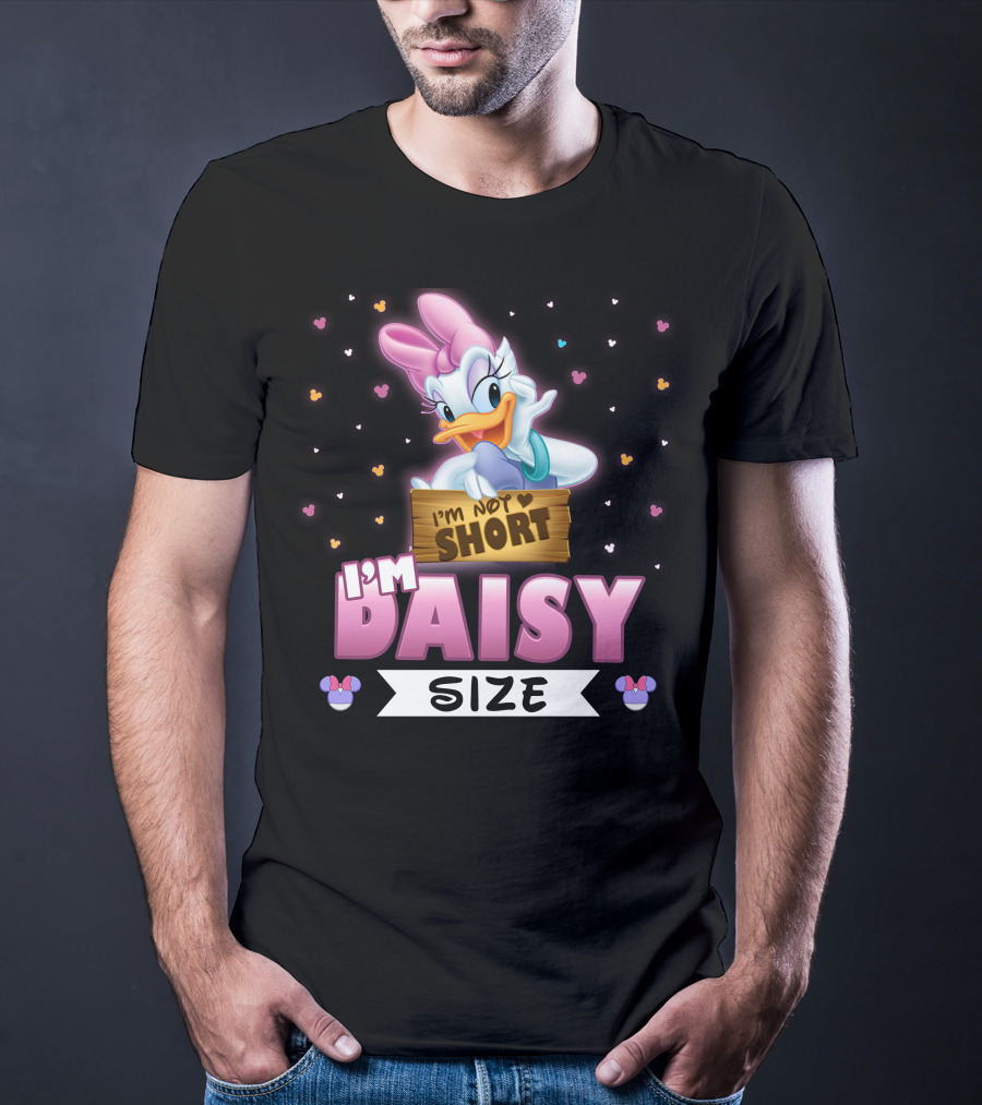I'm Not Short I'm Daisy Size T-Shirt