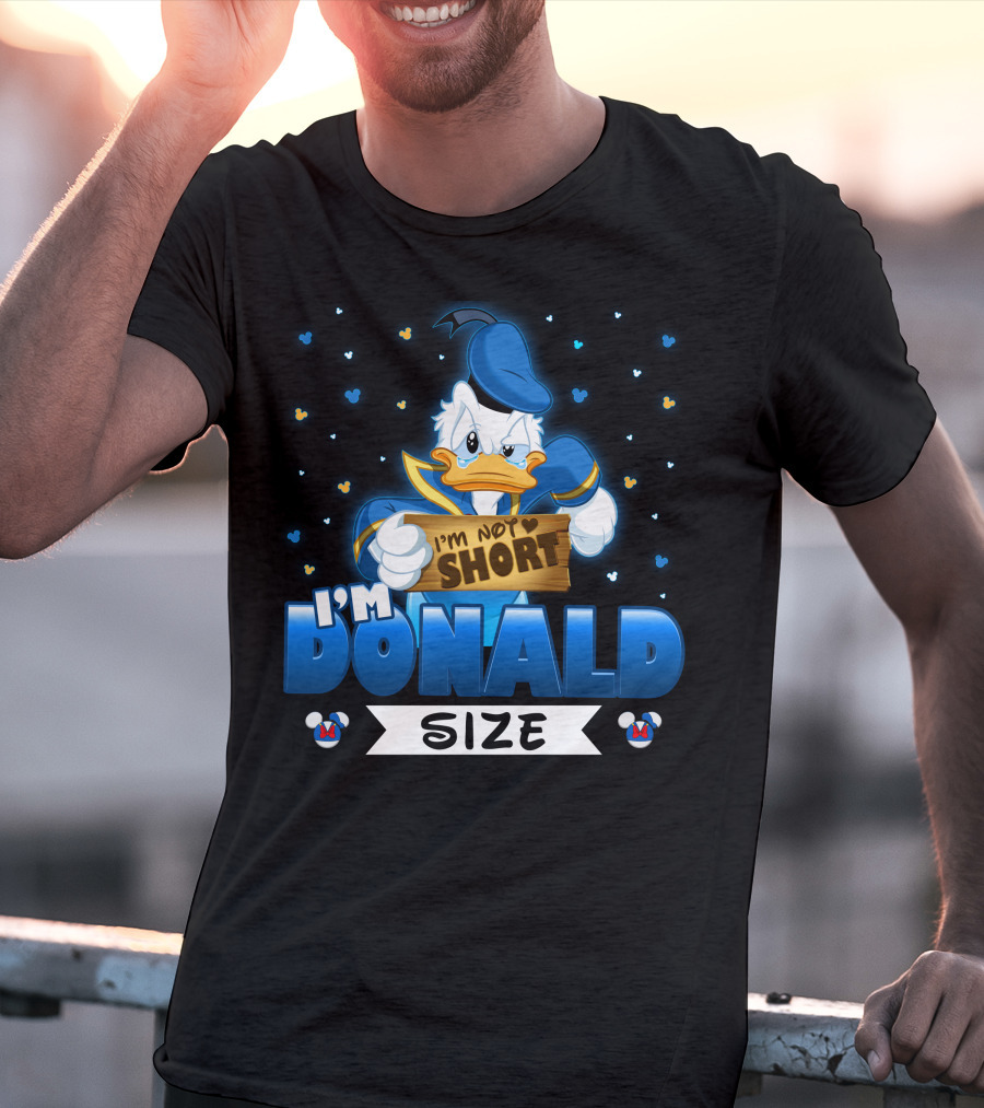 I'm Donald Size I'm Not Short T-Shirt