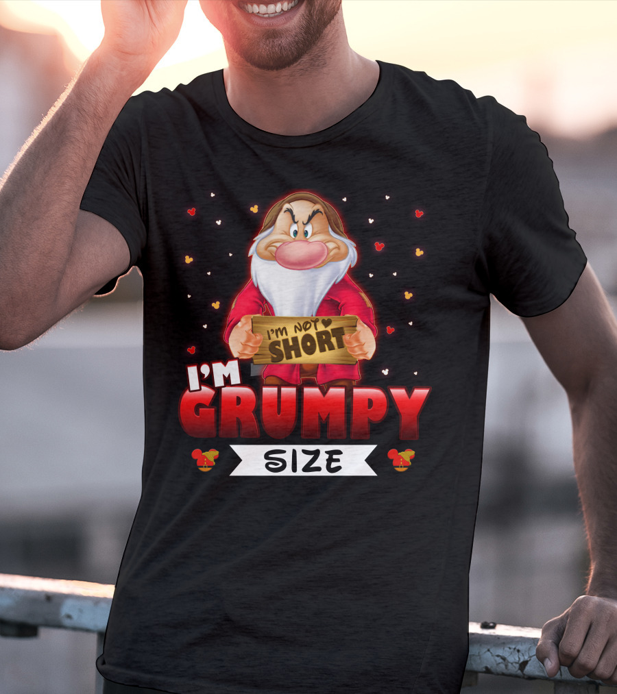 I'm Not Short I'm Grumpy Size T-Shirt