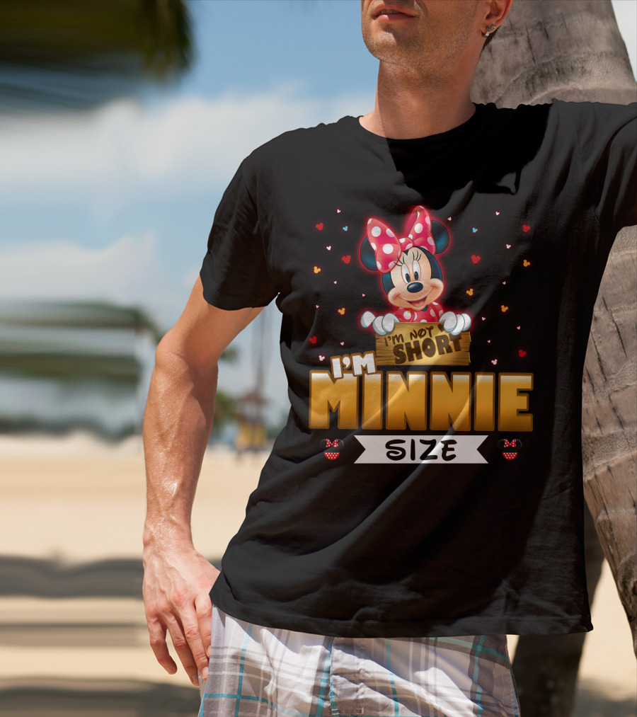 I'm Not Short I'm Minnie Size T-Shirt