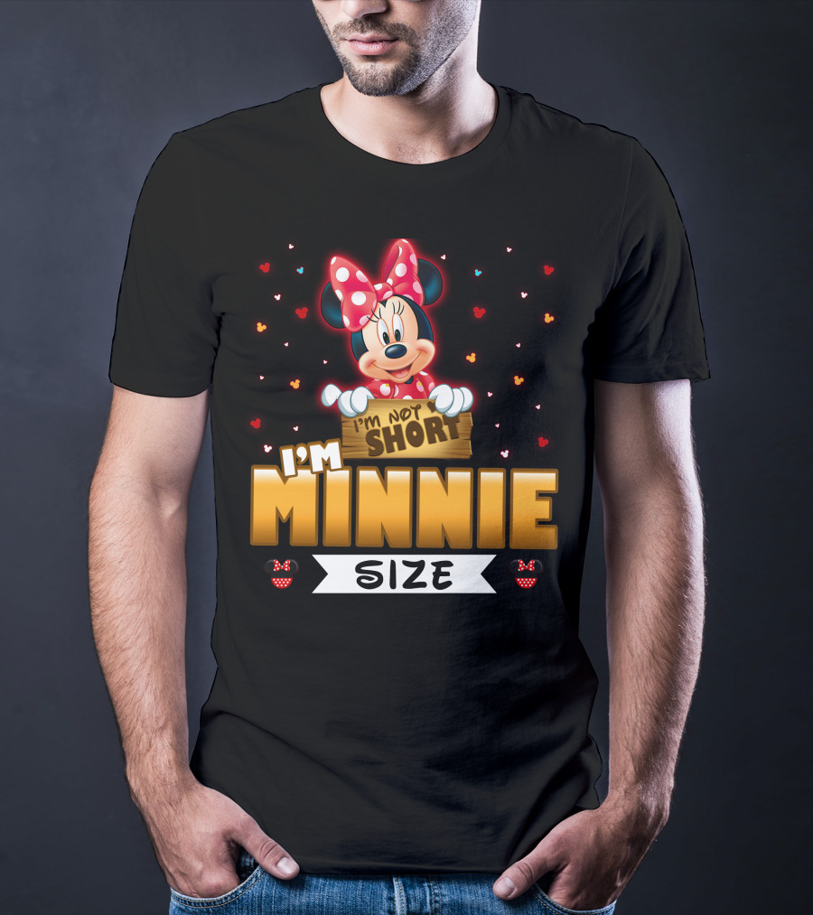 I'm Not Short I'm Minnie Size T-Shirt