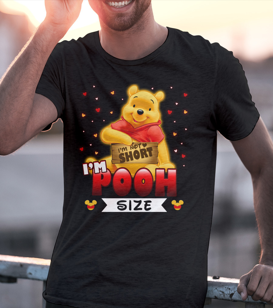 I'm Not Short I'm Pooh Size T-Shirt