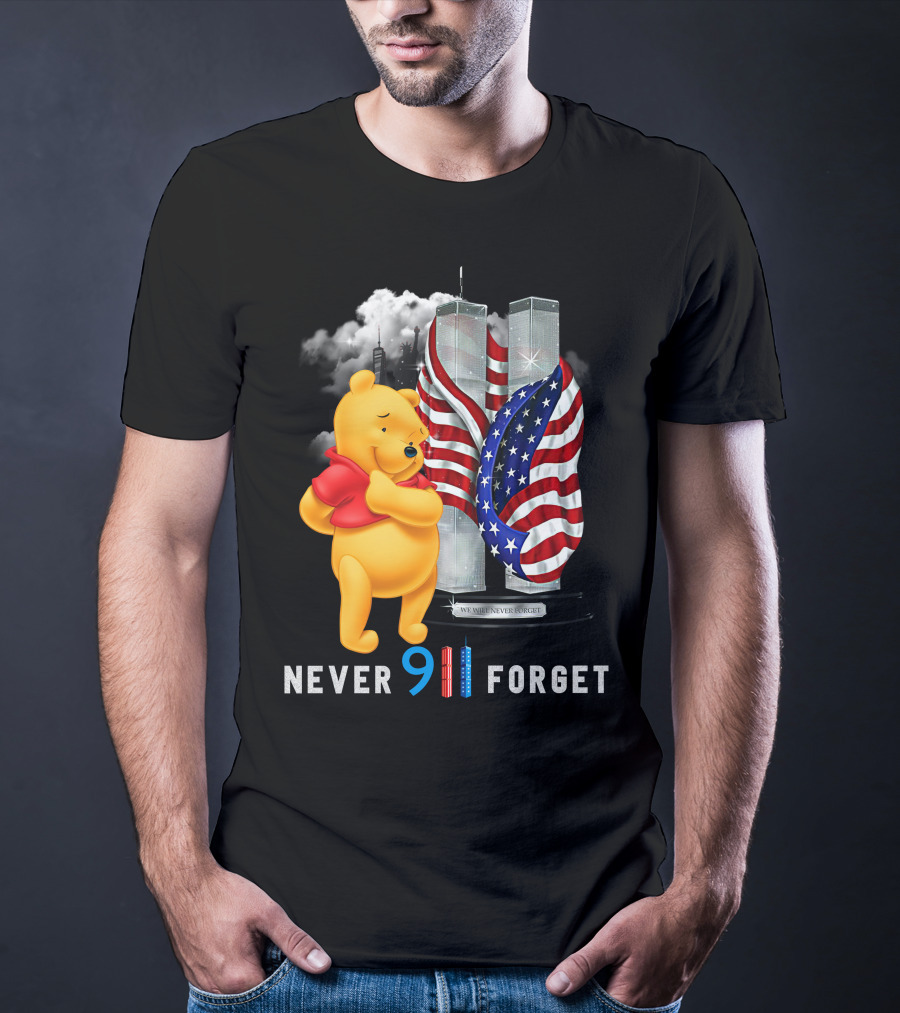 Never 9 11 Forget We Will Never Forget Pooh T-Shirt