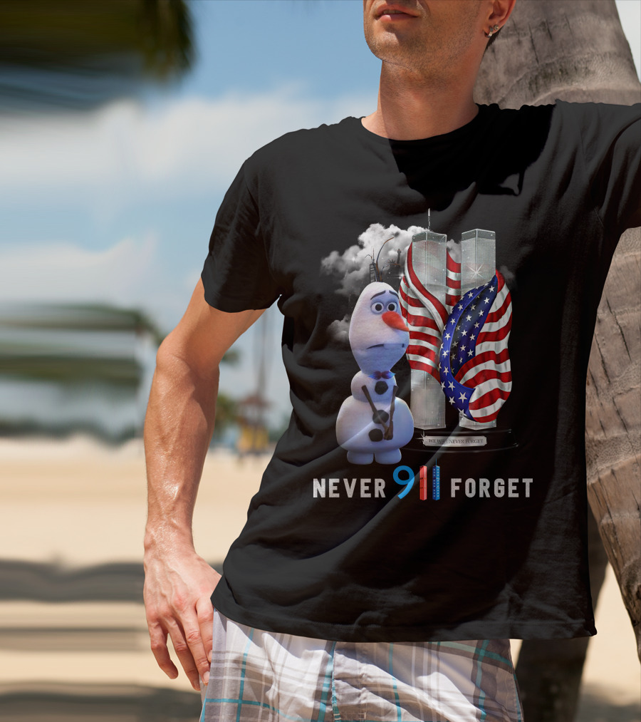 Never 9 11 Forget Olaf We Will Never Forget Twin Towers American Flag T-Shirt