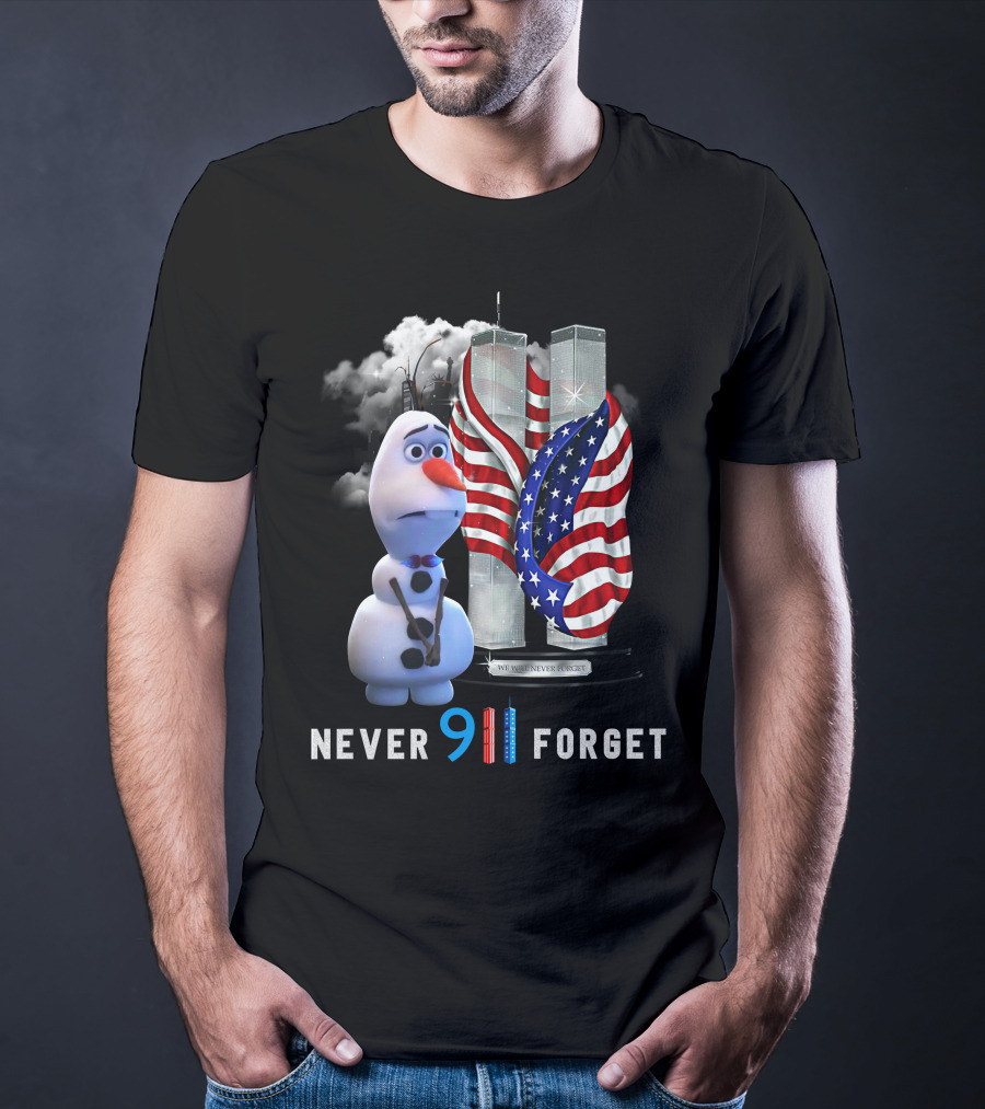 Never 9 11 Forget Olaf We Will Never Forget Twin Towers American Flag T-Shirt