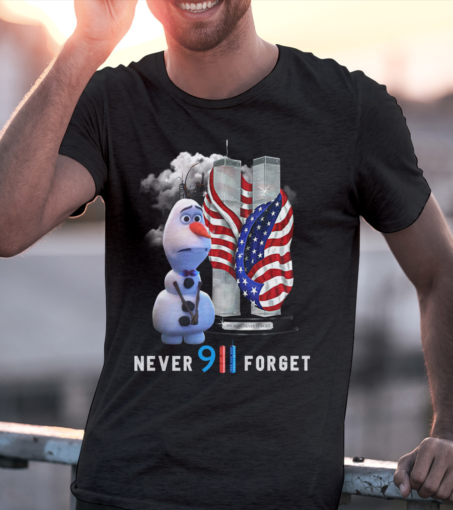 Never 9 11 Forget Olaf We Will Never Forget Twin Towers American Flag T-Shirt