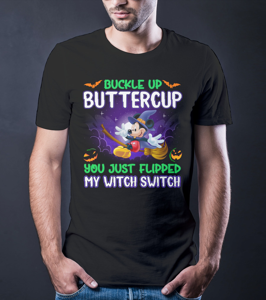 Buckle Up Buttercup You Just Flipped My Witch Switch Halloween Mouse Broomstick Magic T-Shirt