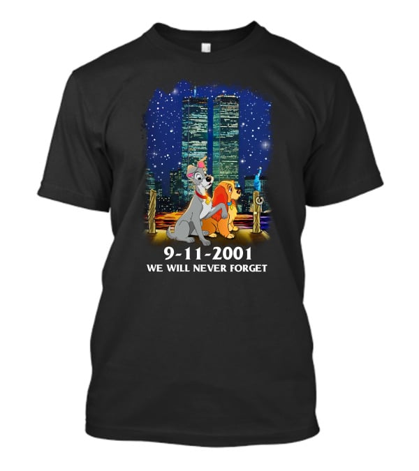 Lady And The Tramp 9-11-2001 We Will Never Forget Twin Towers Memorial T-Shirt