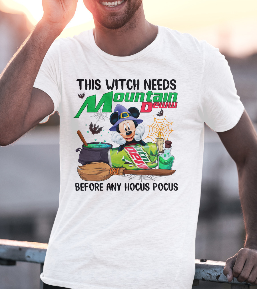 This Witch Needs Mountain Dew Before Any Hocus Pocus Mickey Mouse Halloween T-Shirt