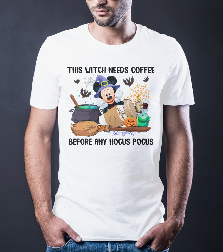 This Witch Needs Coffee With Mickey Mouse And Halloween Elements Before Any Hocus Pocus T-Shirt