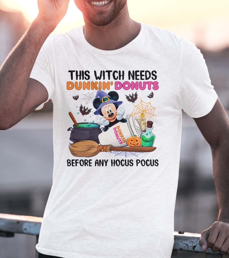 This Witch Needs Dunkin' Donuts Mickey Mouse Before Any Hocus Pocus T-Shirt