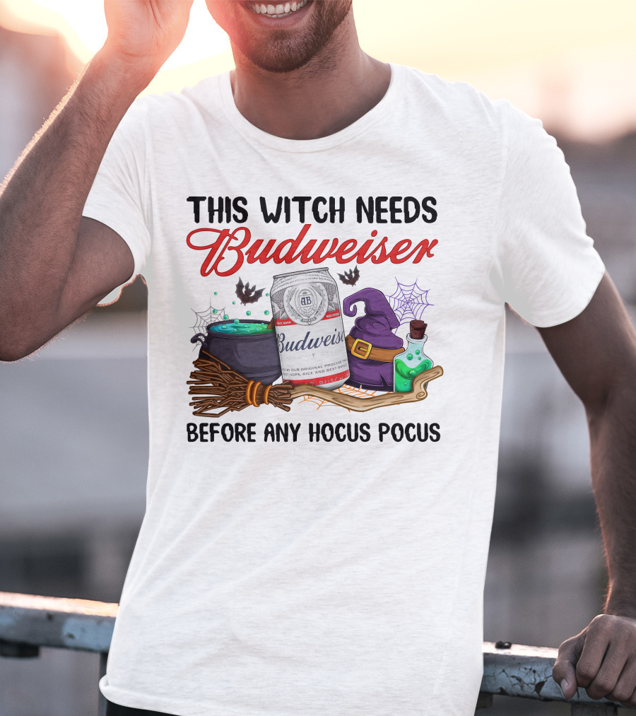 This Witch Needs Budweiser Before Any Hocus Pocus T-Shirt