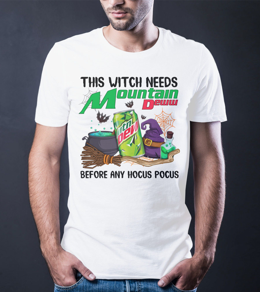 This Witch Needs Mountain Dew Before Any Hocus Pocus T-Shirt