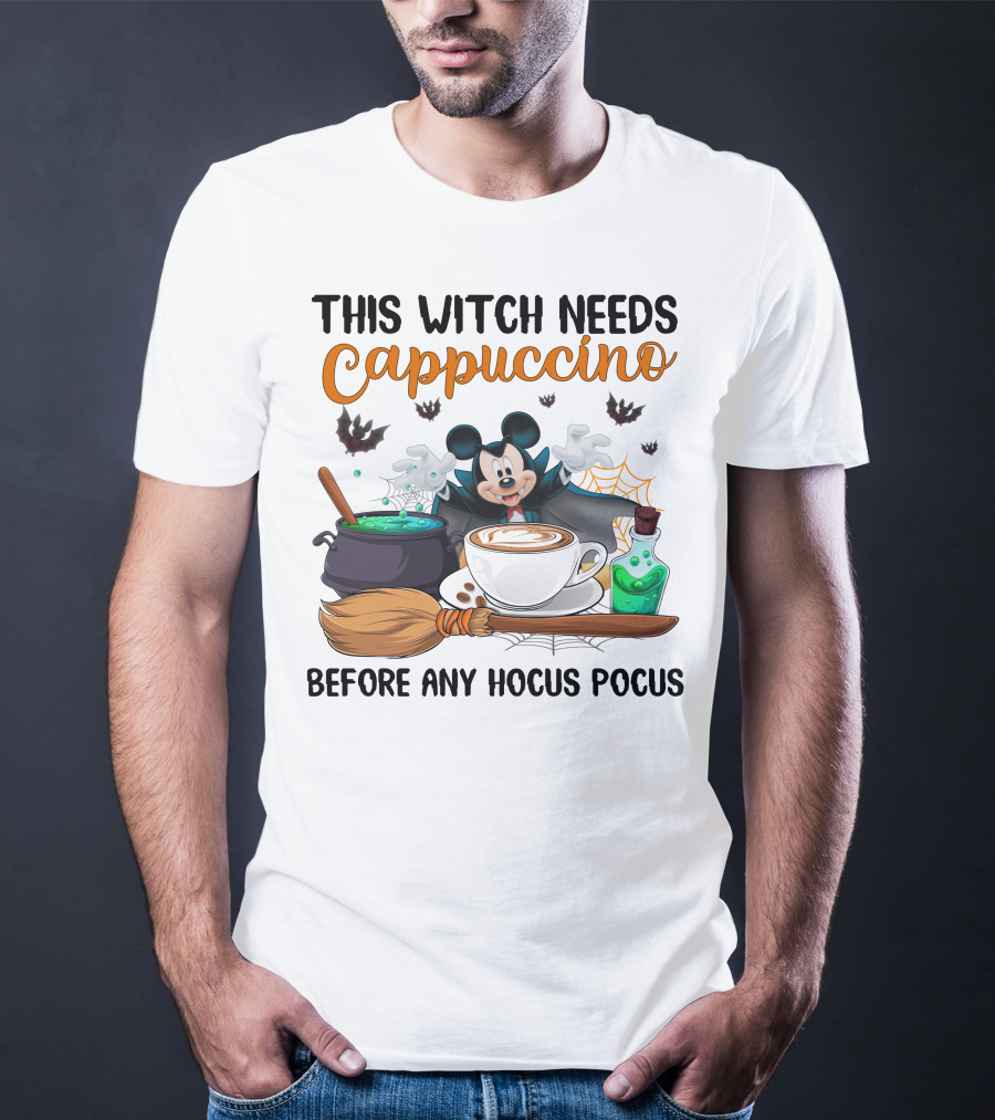 This Witch Needs Cappuccino Before Any Hocus Pocus Magic Mouse Potion Cauldron Broomstick T-Shirt
