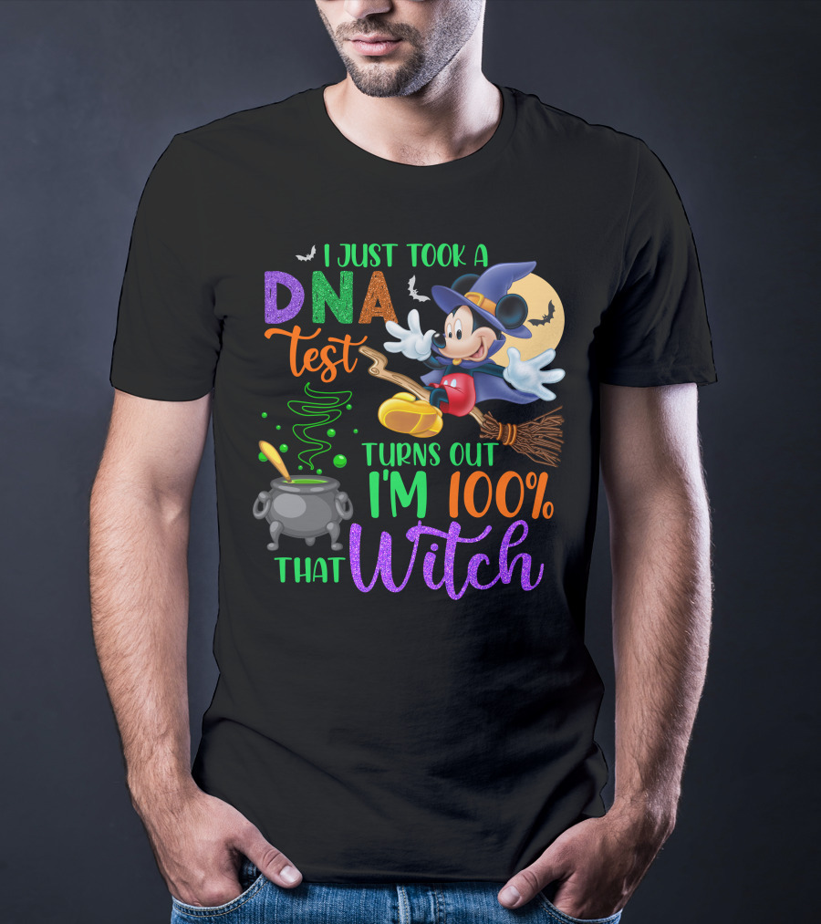 I Just Took A Dna Test Turns Out I'm 100% That Witch Mickey Halloween T-Shirt