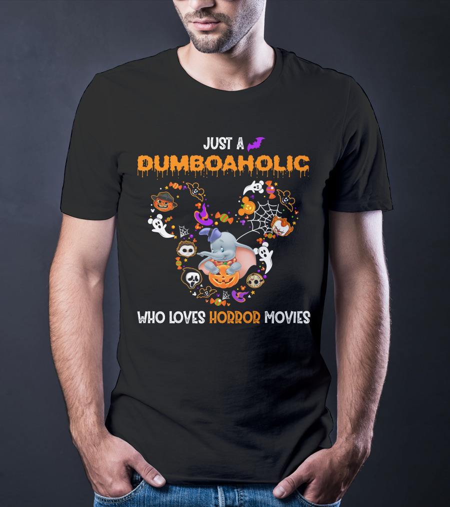 Just A Dumboaholic Who Loves Horror Movies T-Shirt