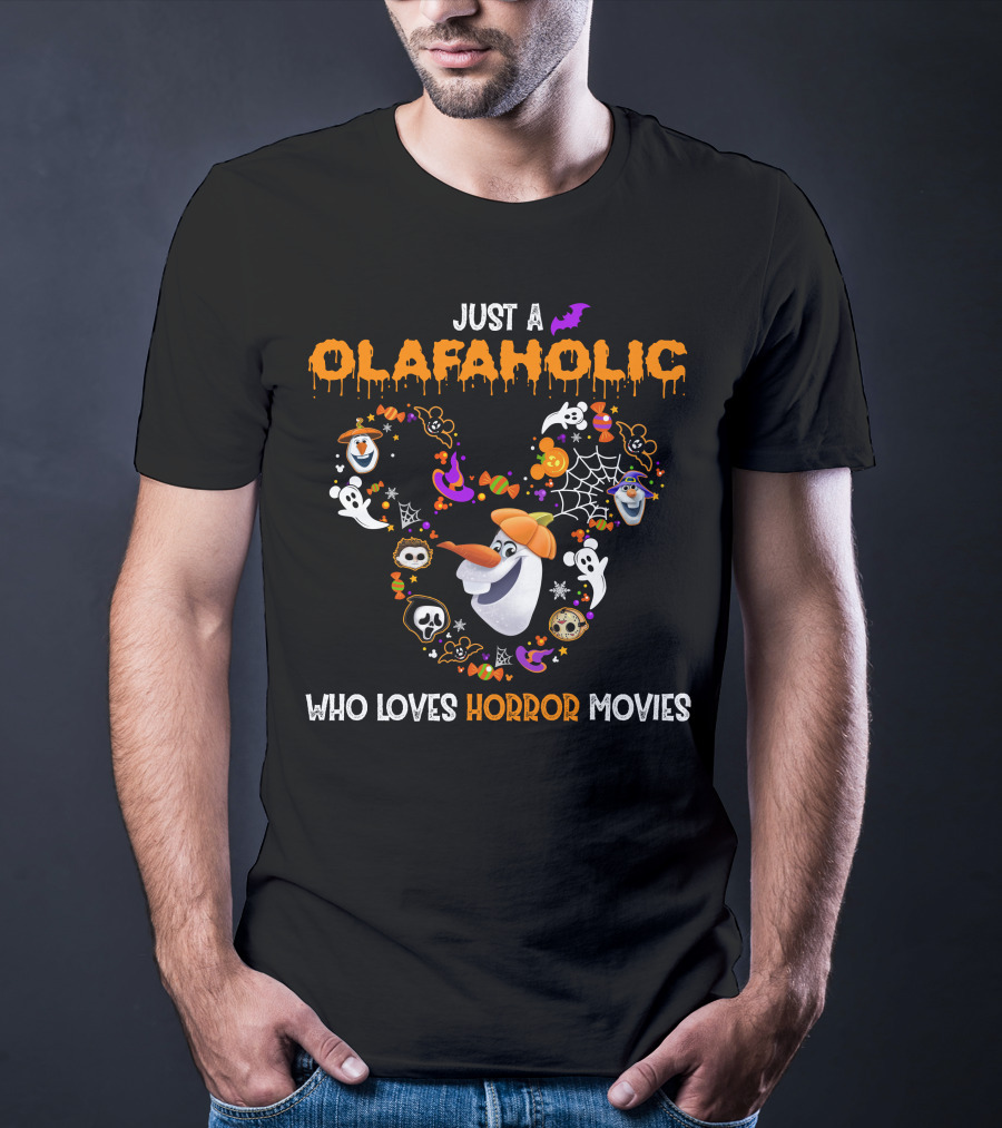 Just A Olaf-Aholic Who Loves Horror Movies T-Shirt