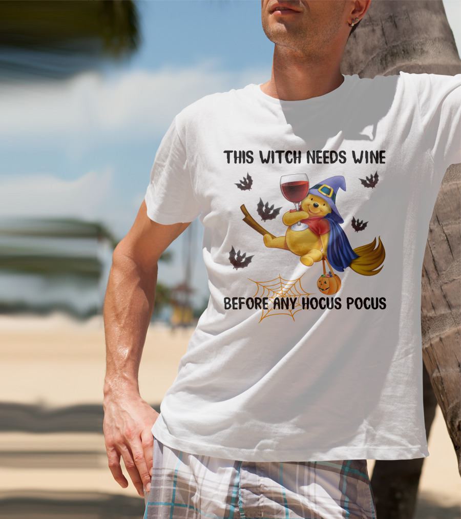 This Witch Needs Wine Before Any Hocus Pocus Pooh T-Shirt