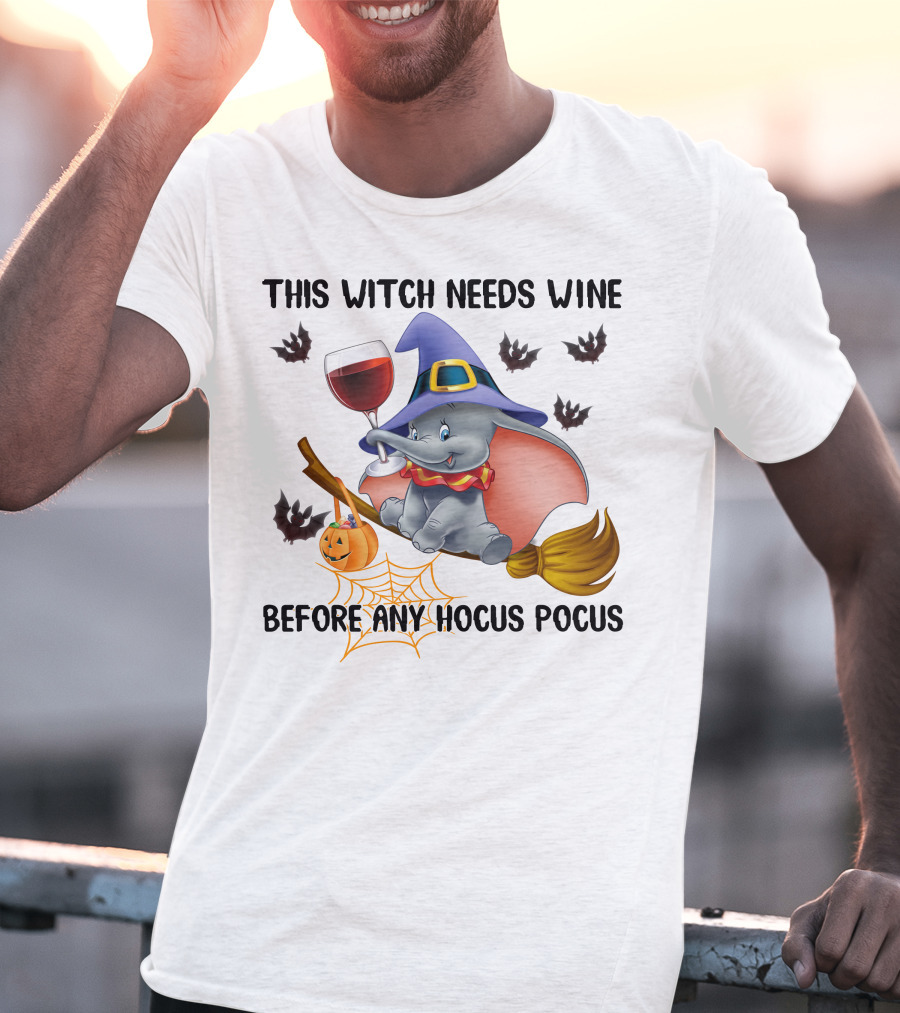 This Witch Needs Wine Before Any Hocus Pocus Dumbo Halloween Bat Broom Pumpkin Spiderweb T-Shirt
