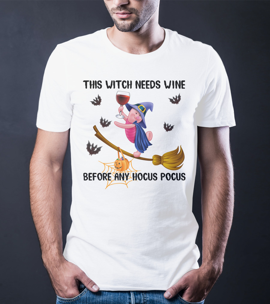 This Witch Needs Wine Before Any Hocus Pocus Piglet Broom Pumpkin Bat T-Shirt