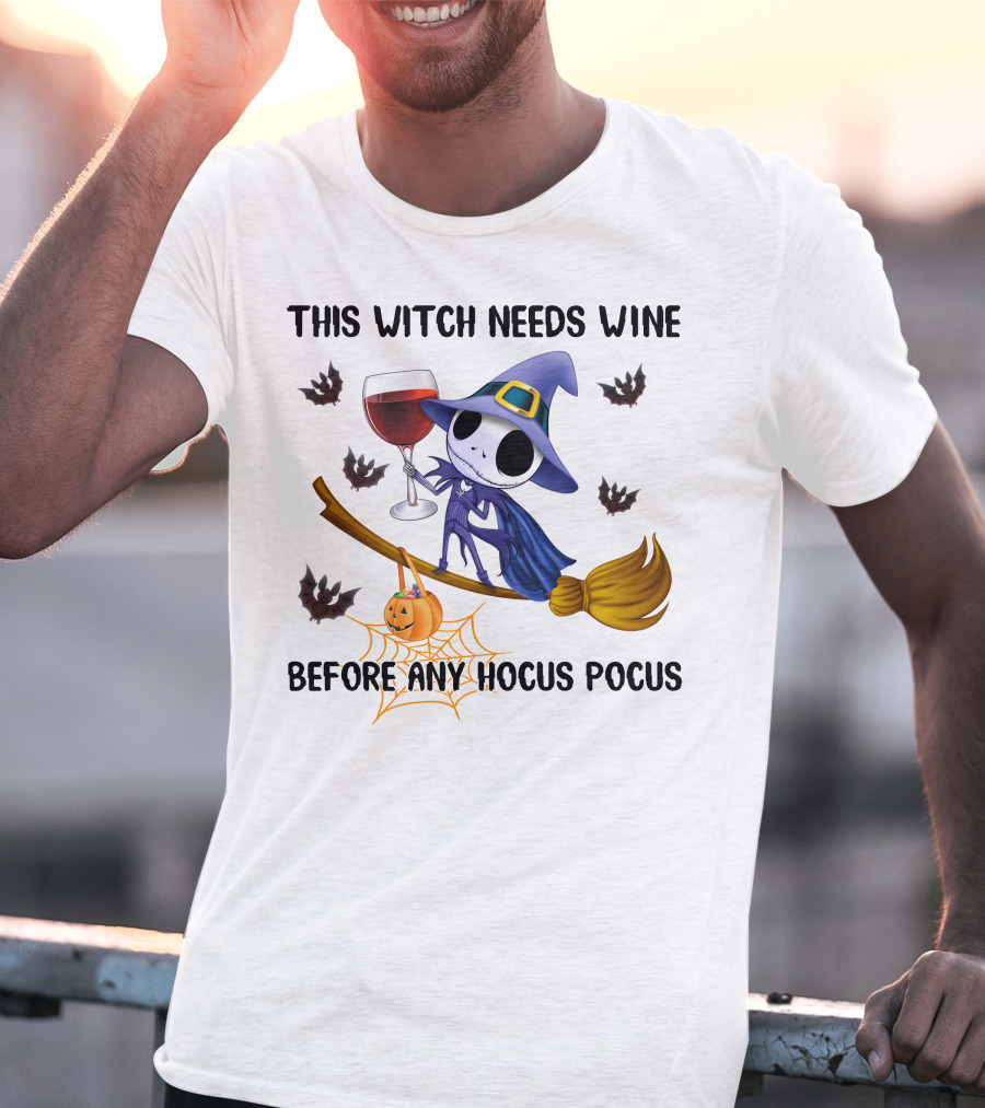 This Witch Needs Wine Before Any Hocus Pocus Jack Skellington T-Shirt