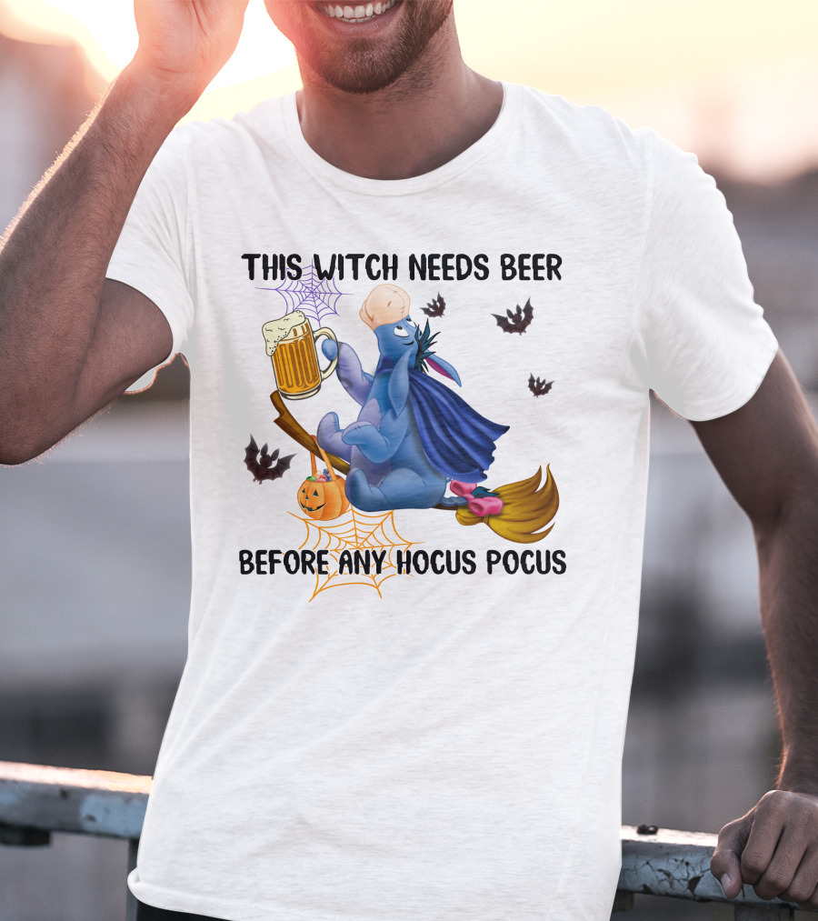 This Witch Needs Beer Before Any Hocus Pocus Eeyore T-Shirt