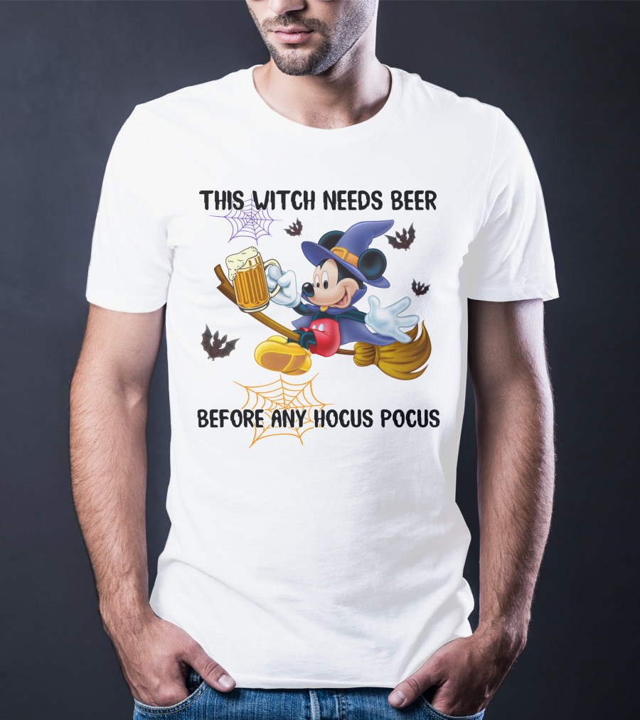 This Witch Needs Beer Before Any Hocus Pocus Mickey Mouse Halloween T-Shirt