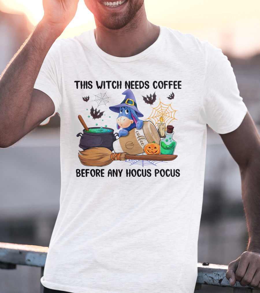 This Witch Needs Coffee Before Any Hocus Pocus Eeyore T-Shirt