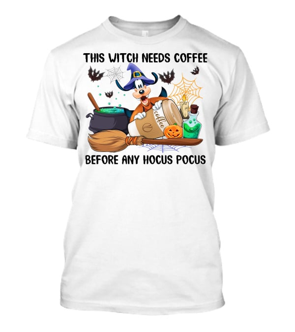 This Witch Needs Coffee Before Any Hocus Pocus Goofy Halloween T-Shirt