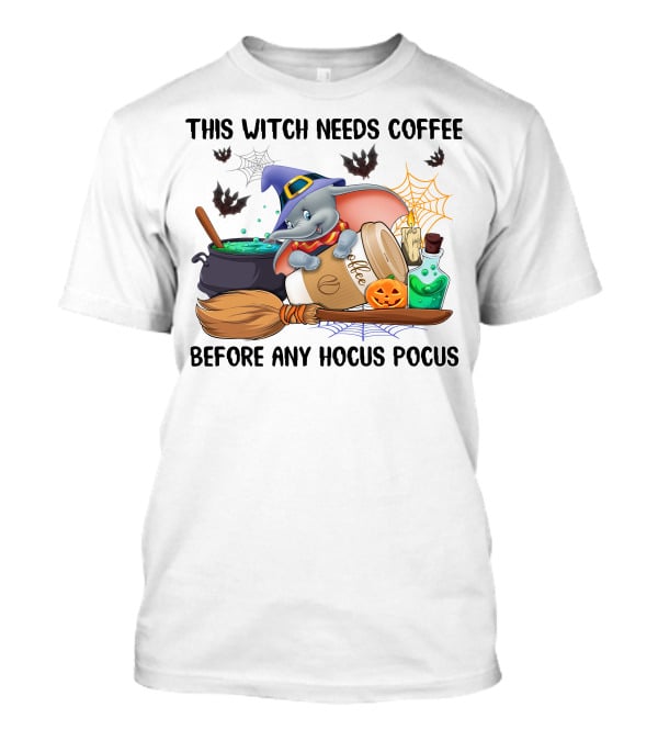This Witch Needs Coffee Before Any Hocus Pocus Dumbo T-Shirt
