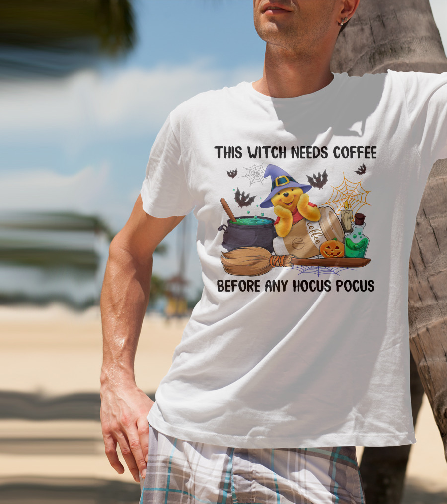 This Witch Needs Coffee Before Any Hocus Pocus Pooh Halloween T-Shirt