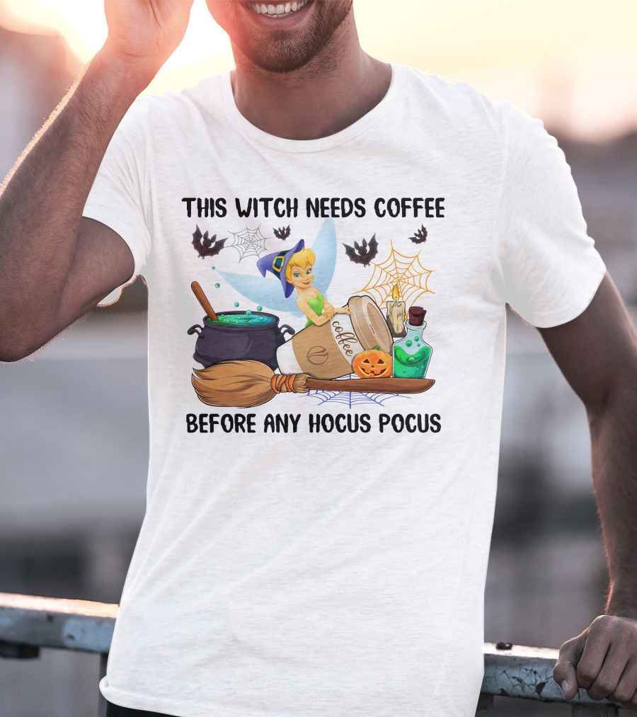 Tinker Bell This Witch Needs Coffee Before Any Hocus Pocus T-Shirt