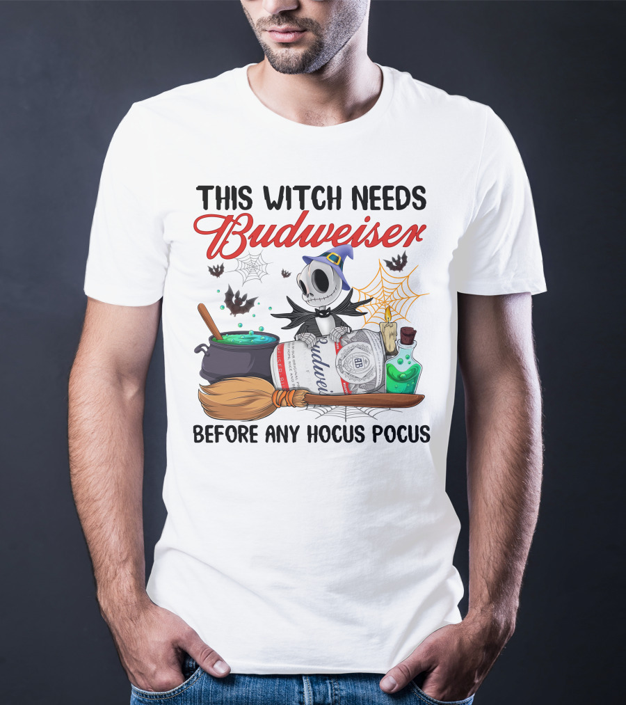 This Witch Needs Budweiser Before Any Hocus Pocus Jack Skellington Halloween T-Shirt