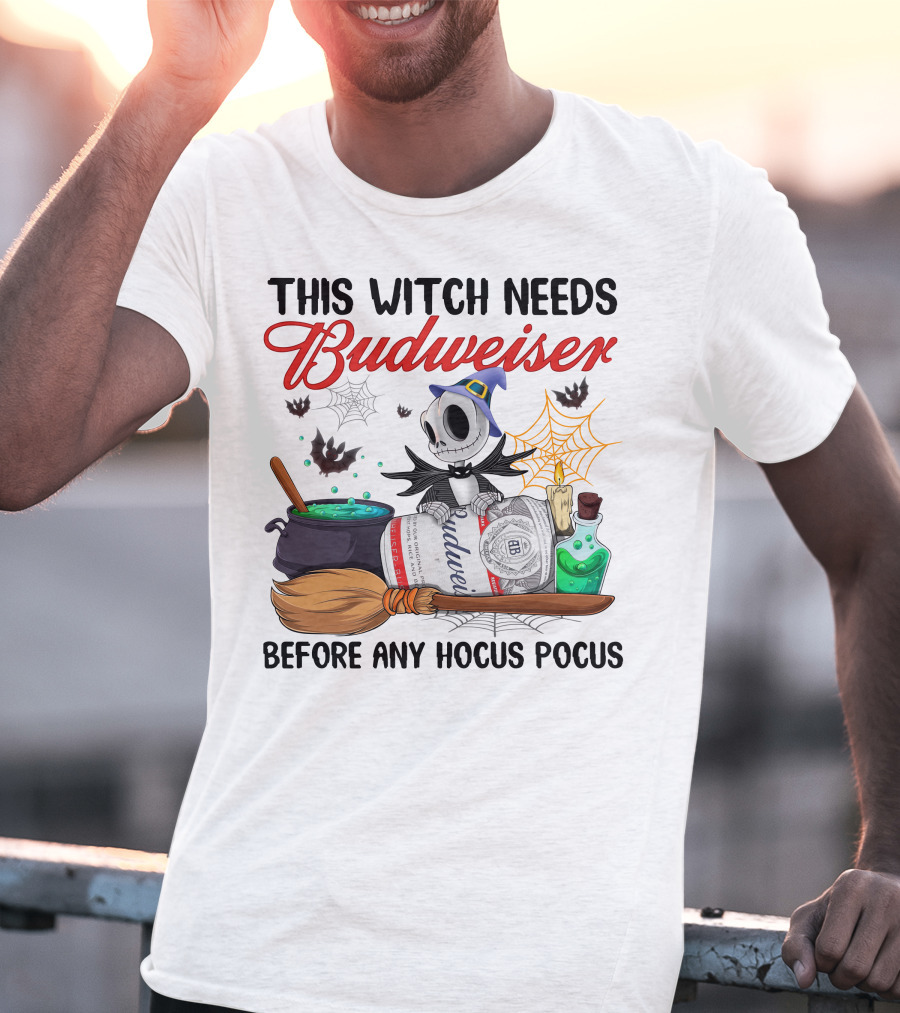 This Witch Needs Budweiser Before Any Hocus Pocus Jack Skellington Halloween T-Shirt