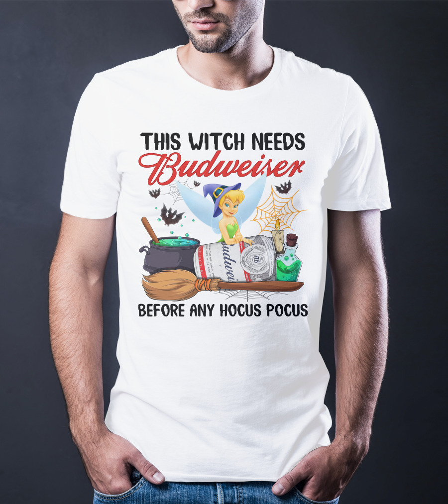 This Witch Needs Budweiser Before Any Hocus Pocus Tinker Bell T-Shirt