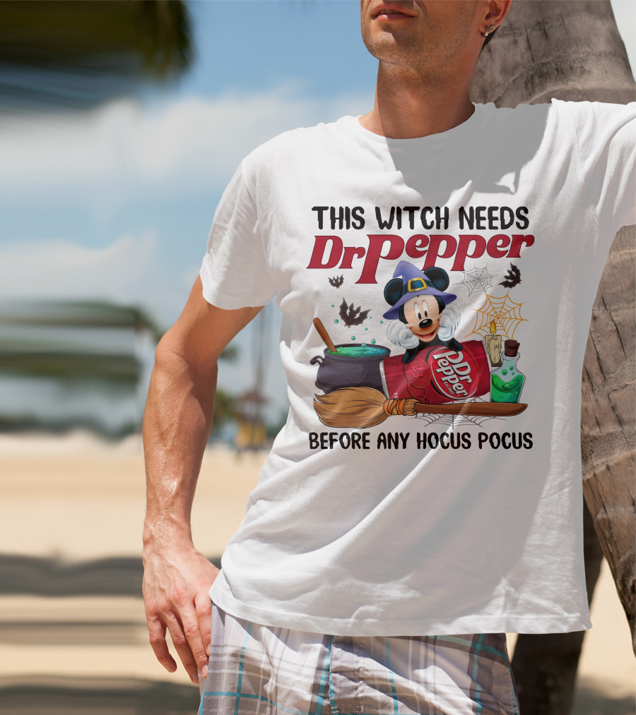 This Witch Needs Dr Pepper Before Any Hocus Pocus Mickey Mouse T-Shirt