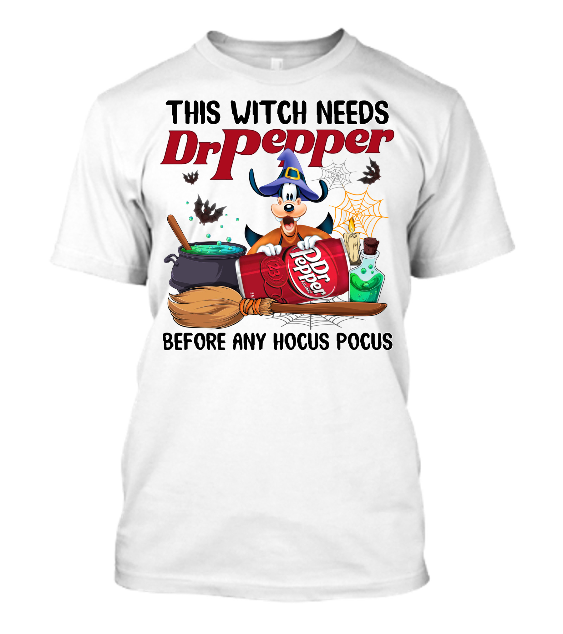 This Witch Needs Dr Pepper Before Any Hocus Pocus Goofy T-Shirt