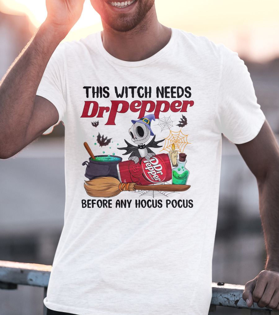 This Witch Needs Dr Pepper Before Any Hocus Pocus Jack Skellington T-Shirt