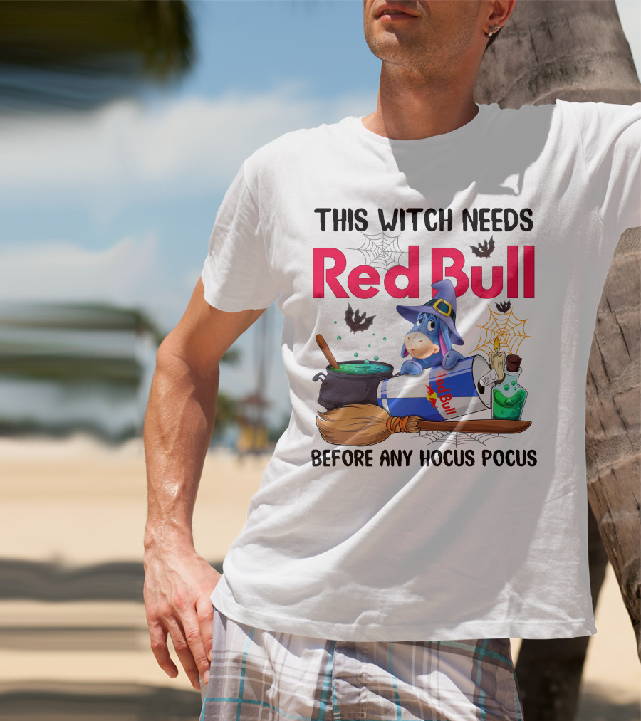 This Witch Needs Red Bull Before Any Hocus Pocus Eeyore T-Shirt