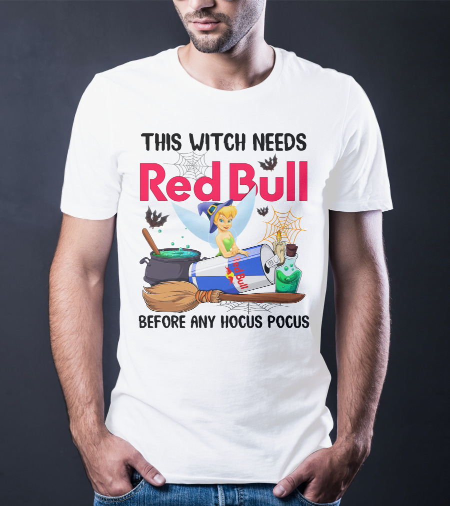 This Witch Needs Red Bull Before Any Hocus Pocus Tinker Bell T-Shirt