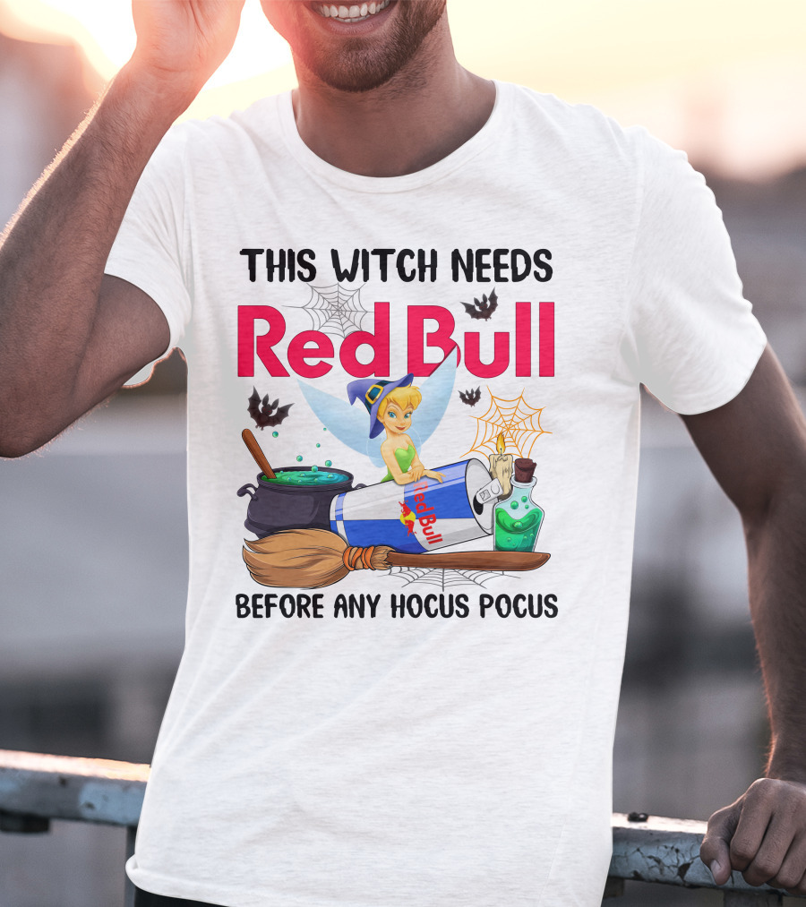 This Witch Needs Red Bull Before Any Hocus Pocus Tinker Bell T-Shirt