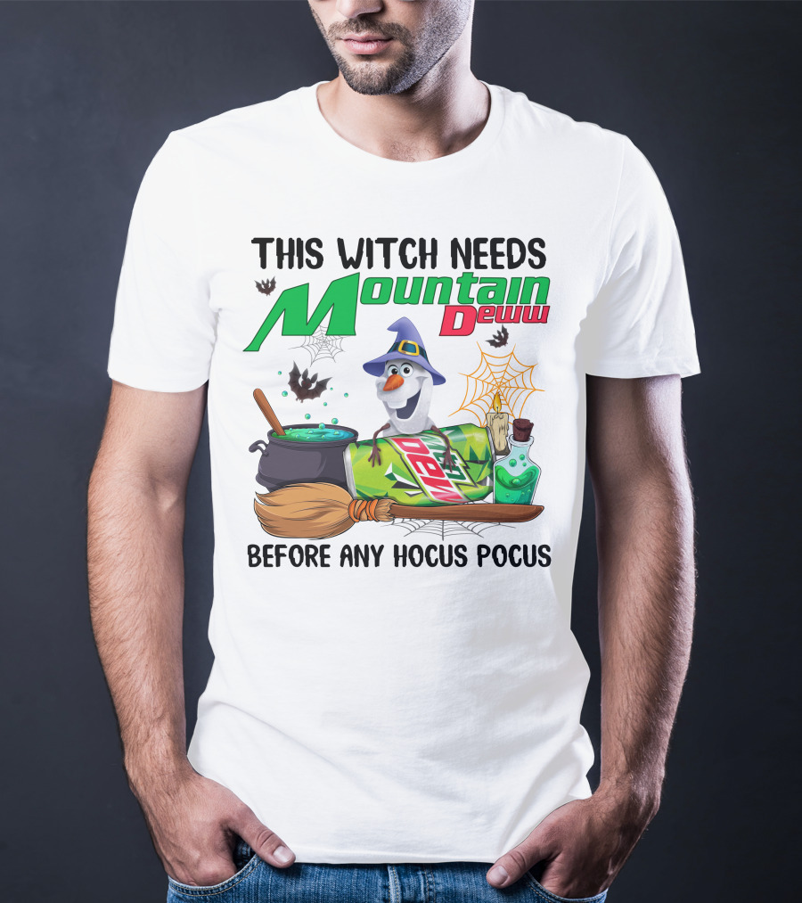 This Witch Needs Mountain Dew Before Any Hocus Pocus Olaf Halloween T-Shirt