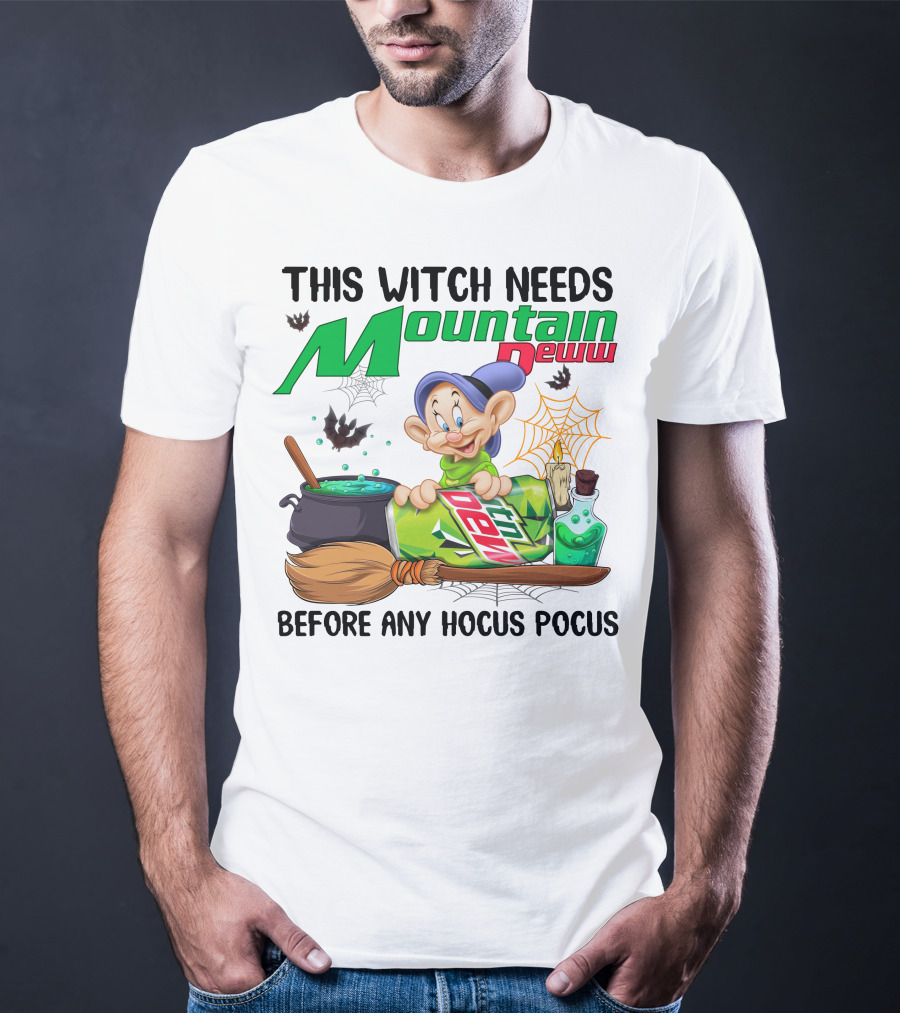 This Witch Needs Mountain Dewu Before Any Hocus Pocus Dopey T-Shirt