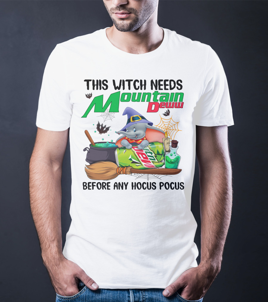 This Witch Needs Mountain Dew Before Any Hocus Pocus Dumbo T-Shirt
