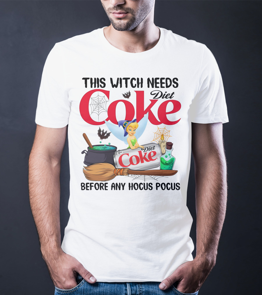 This Witch Needs Diet Coke Before Any Hocus Pocus Tinker Bell T-Shirt