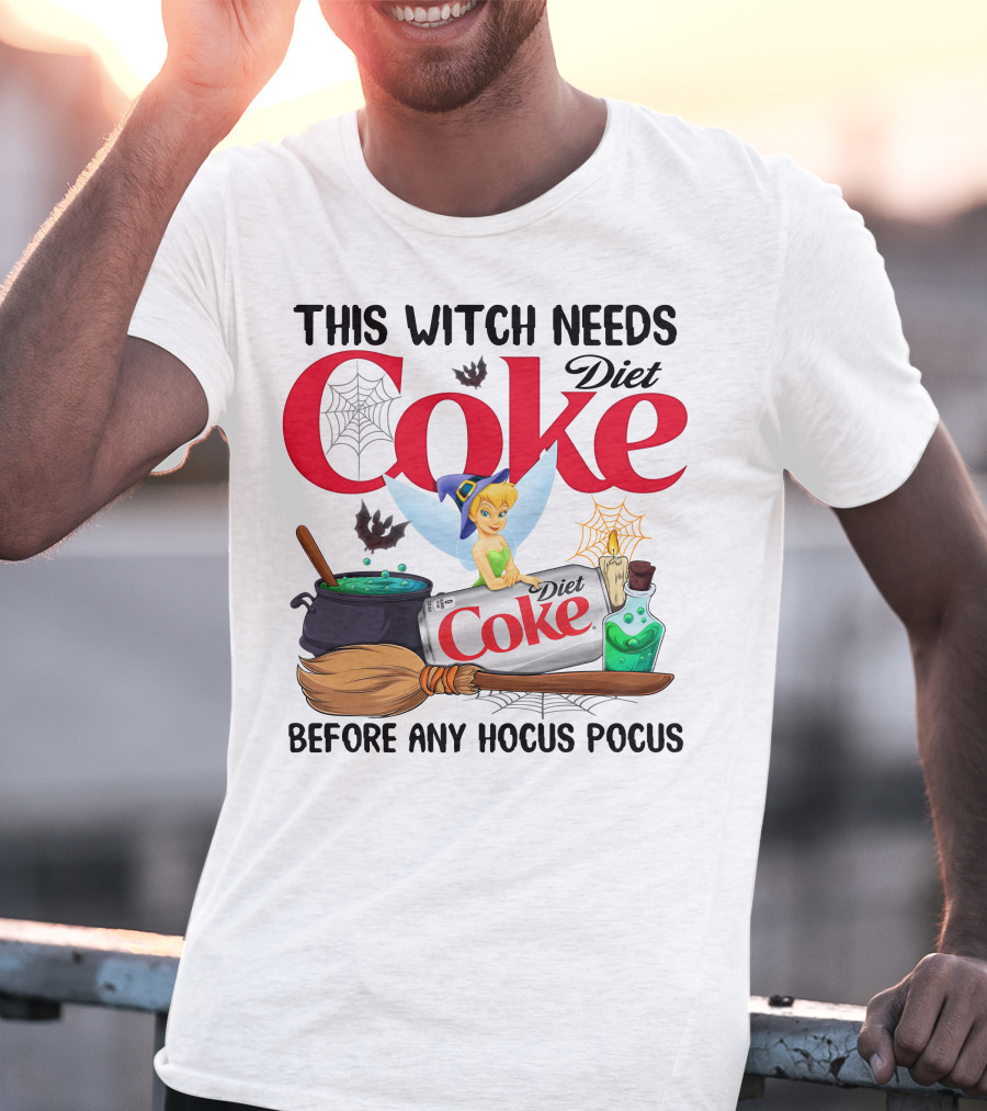This Witch Needs Diet Coke Before Any Hocus Pocus Tinker Bell T-Shirt