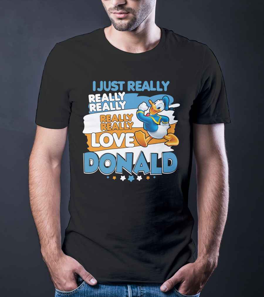 I Just Really Really Really Really Really Love Donald T-Shirt