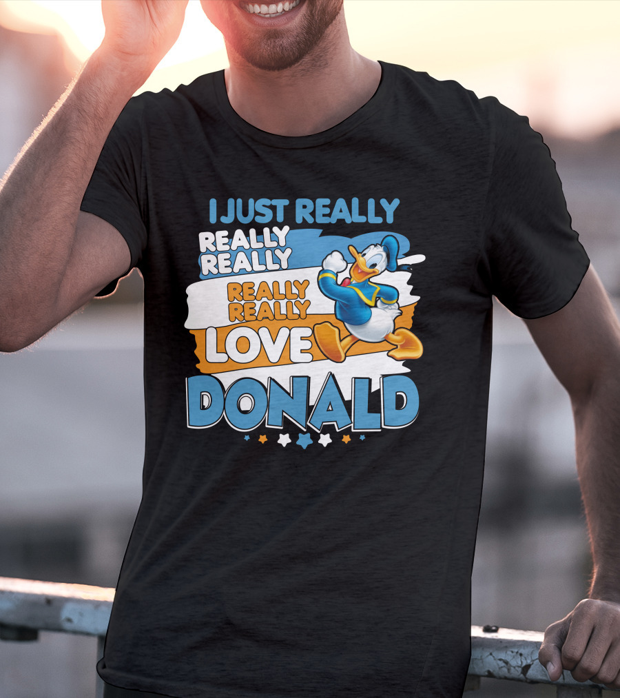 I Just Really Really Really Really Really Love Donald T-Shirt